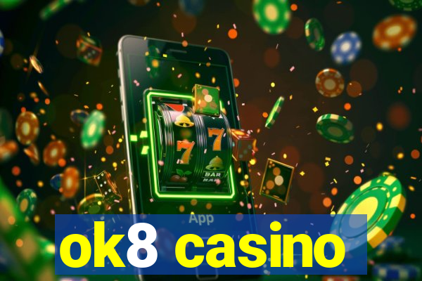 ok8 casino